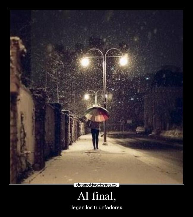Al final, -