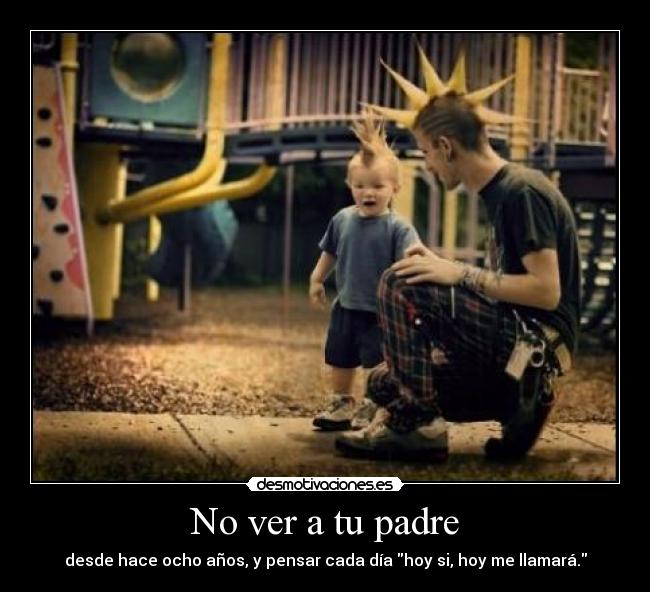 No ver a tu padre -