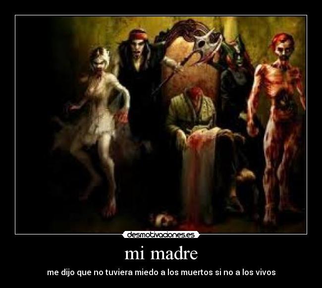 carteles madre los muertos muerden desmotivaciones