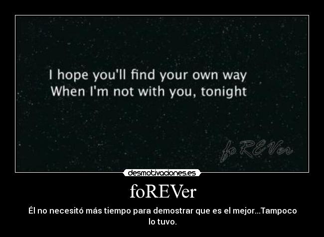 foREVer - Él no necesitó más tiempo para demostrar que es el mejor...Tampoco lo tuvo.