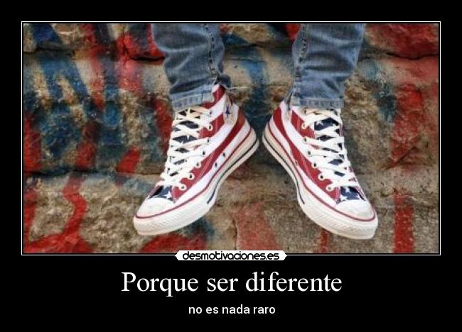 Porque ser diferente - 