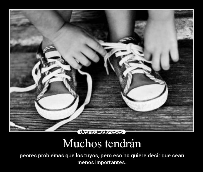 Muchos tendrán -