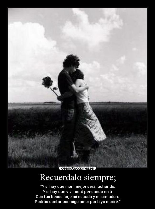 Recuerdalo siempre; - 