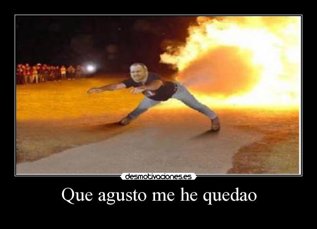 Que agusto me he quedao - 