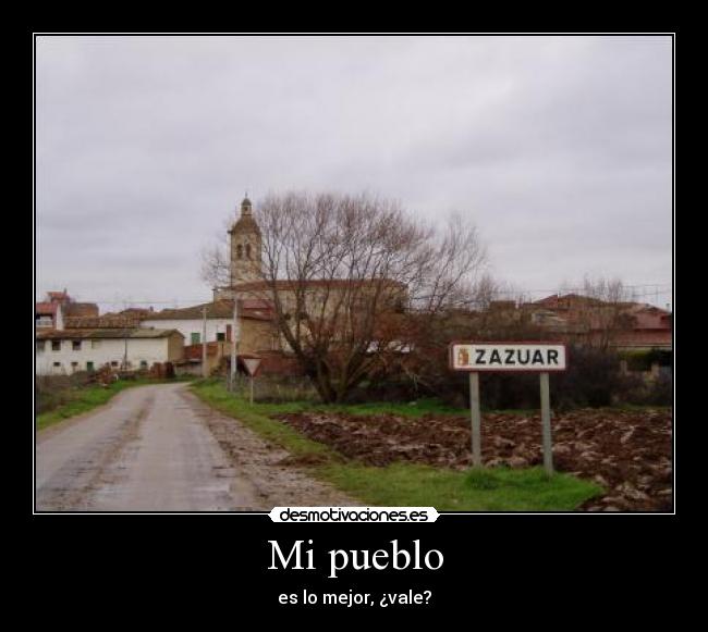 Mi pueblo - es lo mejor, ¿vale?
