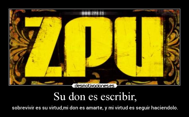 Su don es escribir, -