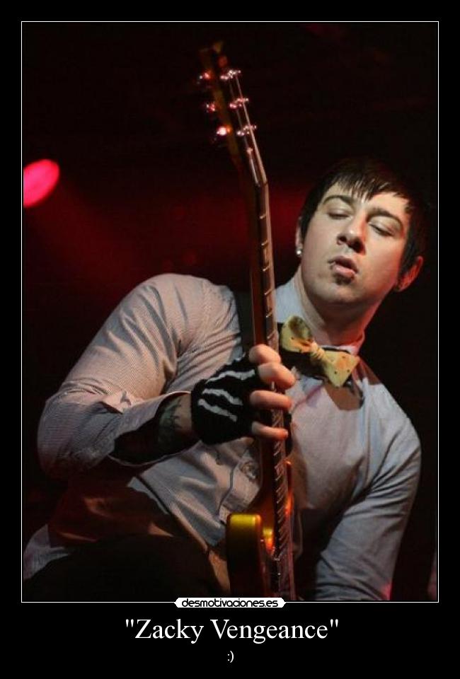 Zacky Vengeance - :)