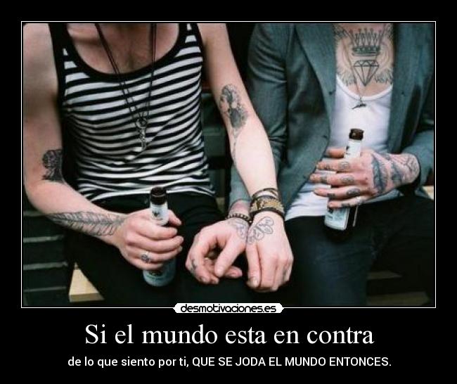 Si el mundo esta en contra -