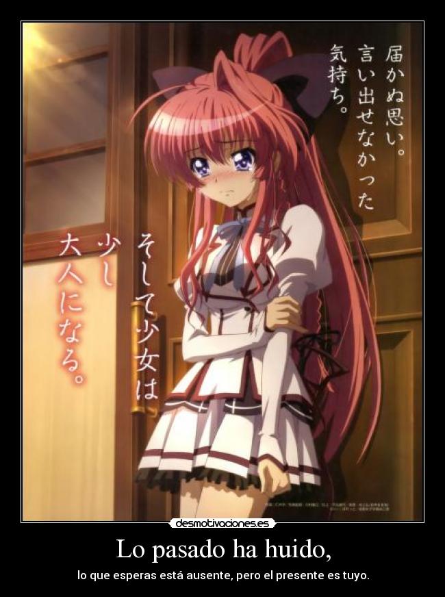 Lo pasado ha huido, -