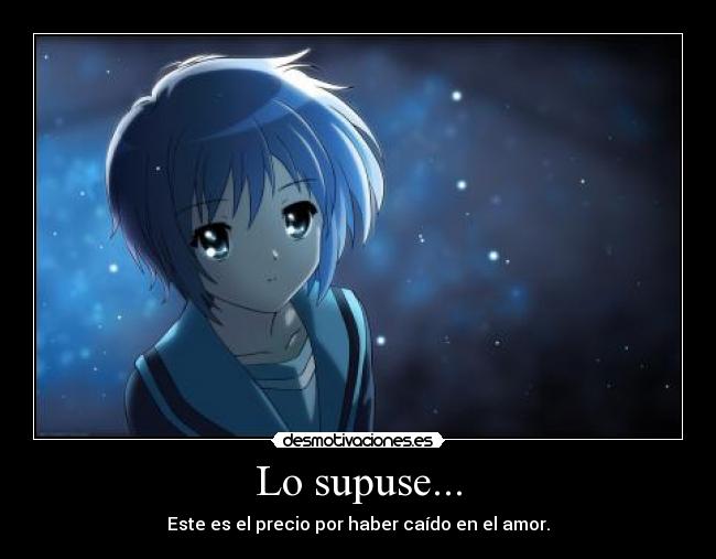 Lo supuse... -