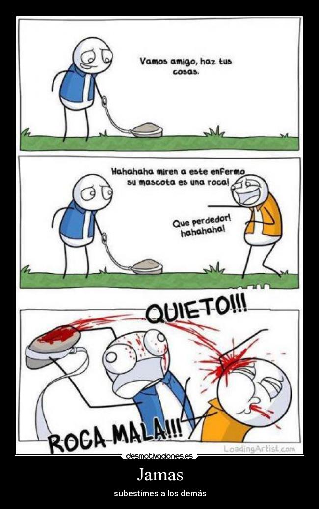 Jamas - subestimes a los demás