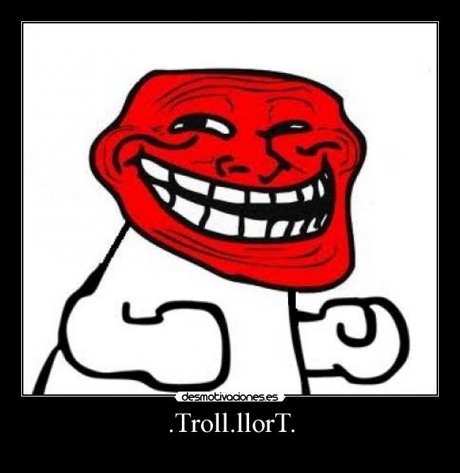 .Troll.llorT. -