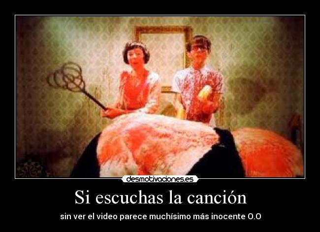 Si escuchas la canción - 