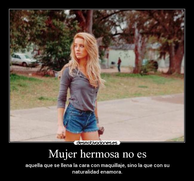 Mujer hermosa no es -