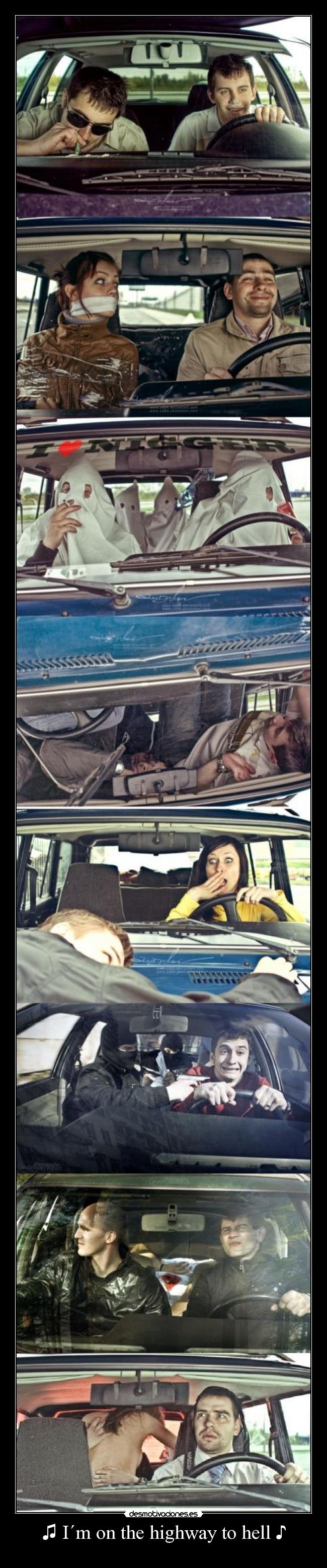 ♫ I´m on the highway to hell ♪ -