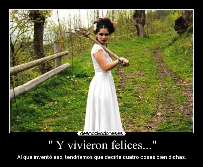 Y vivieron felices... -