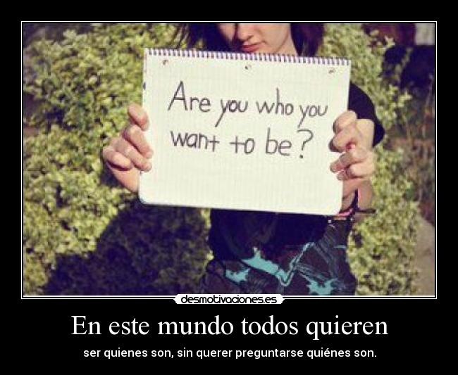 En este mundo todos quieren -