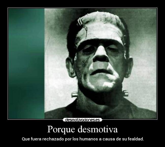 Porque desmotiva -