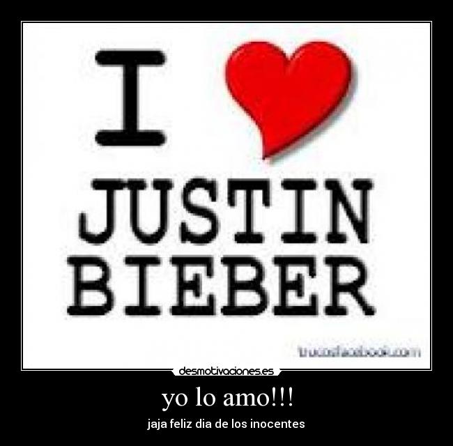 yo lo amo!!! - jaja feliz dia de los inocentes