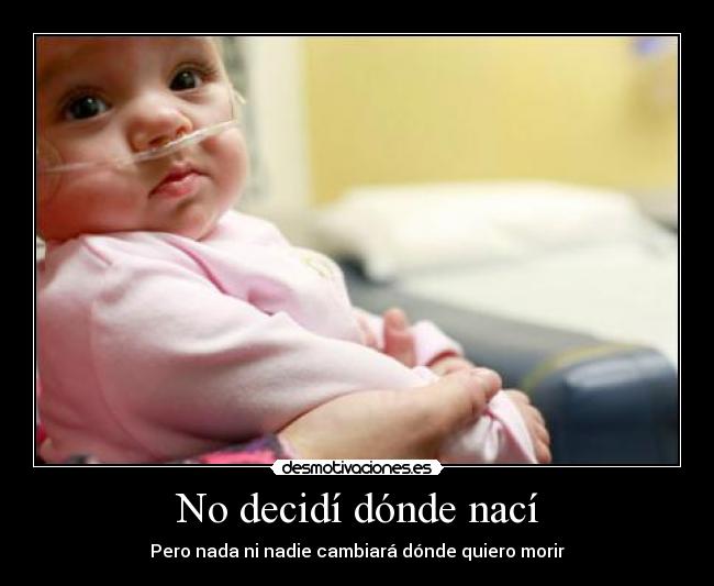 No decidí dónde nací -