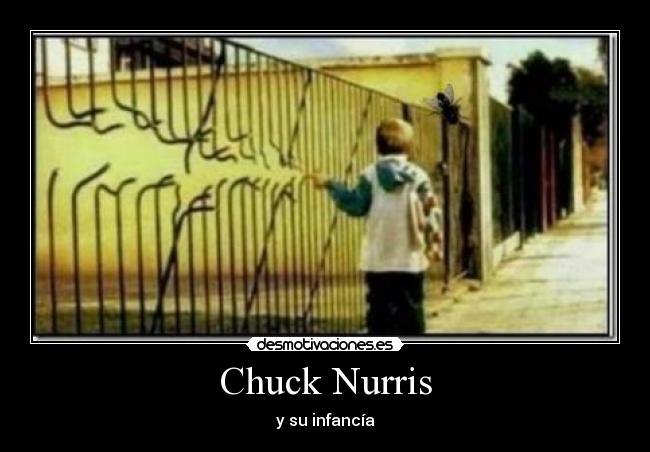 Chuck Nurris - y su infancía