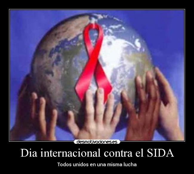 Dia internacional contra el SIDA - Todos unidos en una misma lucha