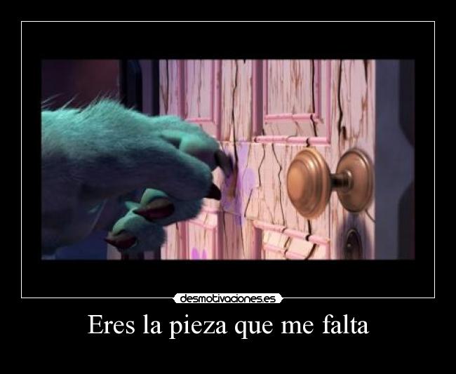 Eres la pieza que me falta -