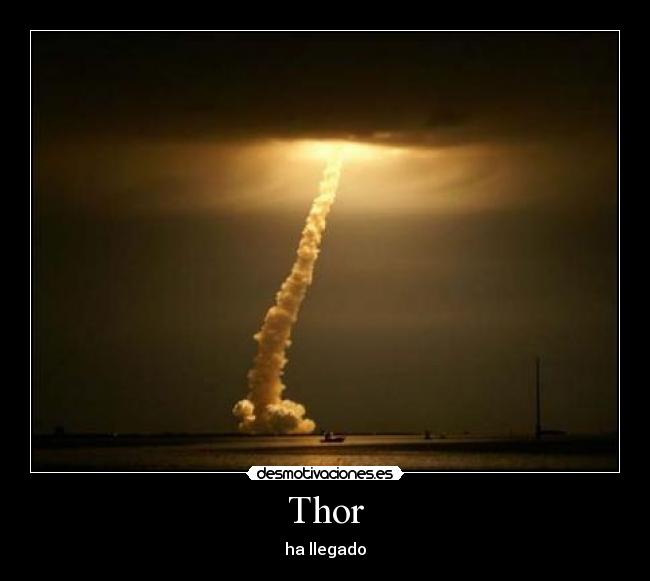 Thor - ha llegado