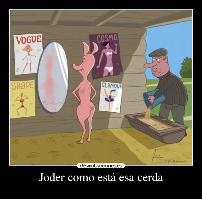 Joder como está esa cerda - 