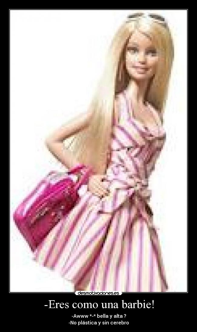 -Eres como una barbie! - 