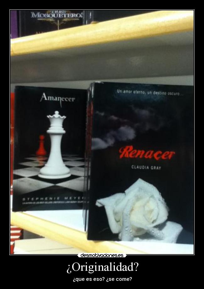 ¿Originalidad? - ¿que es eso? ¿se come?