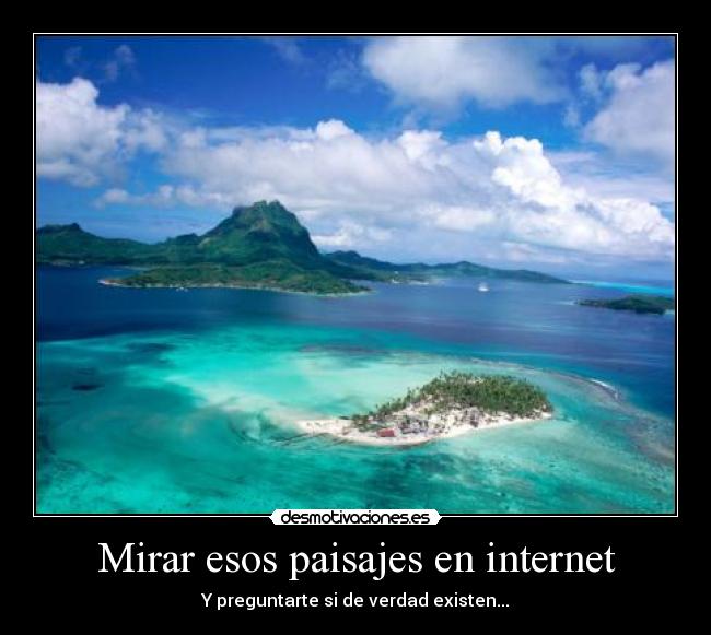 Mirar esos paisajes en internet - 