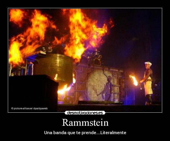 Rammstein - Una banda que te prende....Literalmente