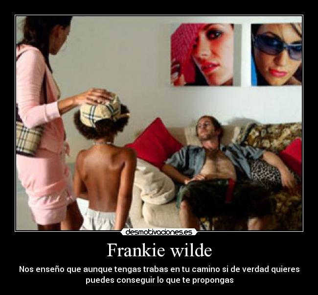 carteles frankie wilde desmotivaciones
