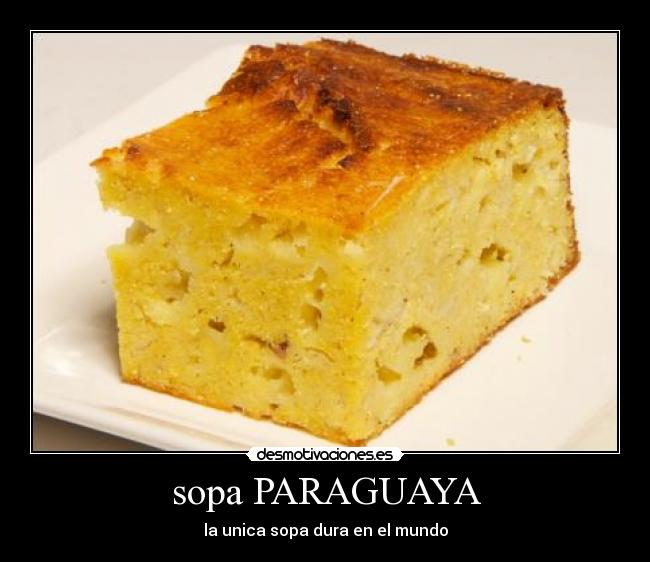 sopa PARAGUAYA - la unica sopa dura en el mundo