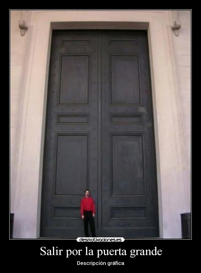 Salir por la puerta grande -