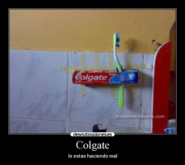 carteles colgate etiqueta desmotivaciones