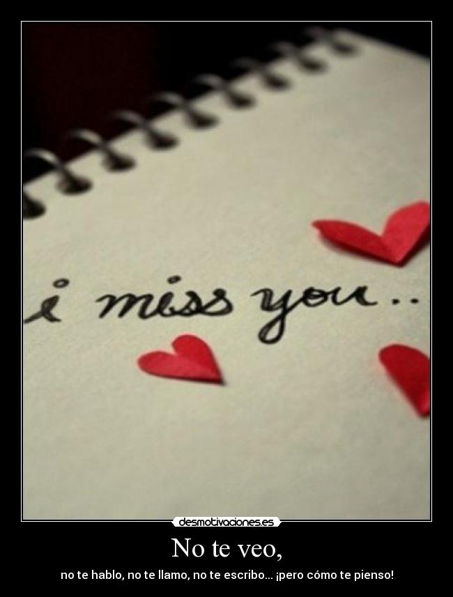 No te veo, -