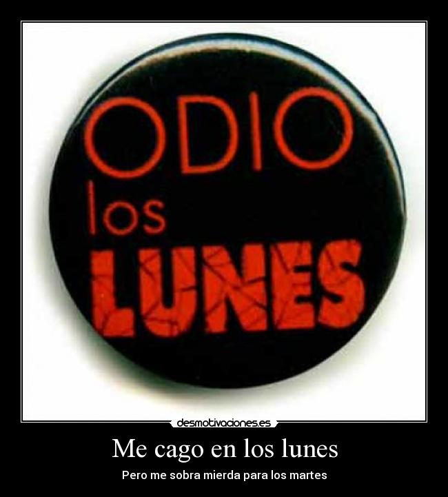 Me cago en los lunes - 