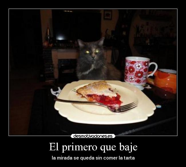 El primero que baje -