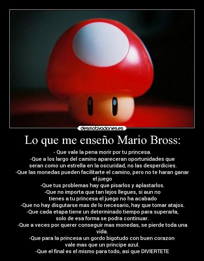 Lo que me enseño Mario Bross: -
