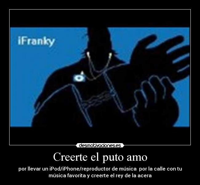 Creerte el puto amo -