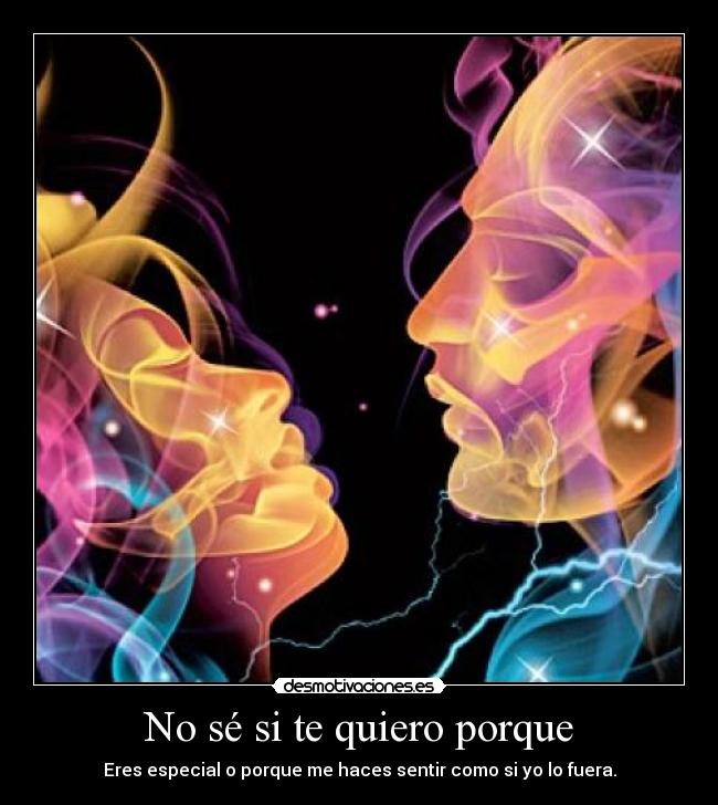 No sé si te quiero porque - 