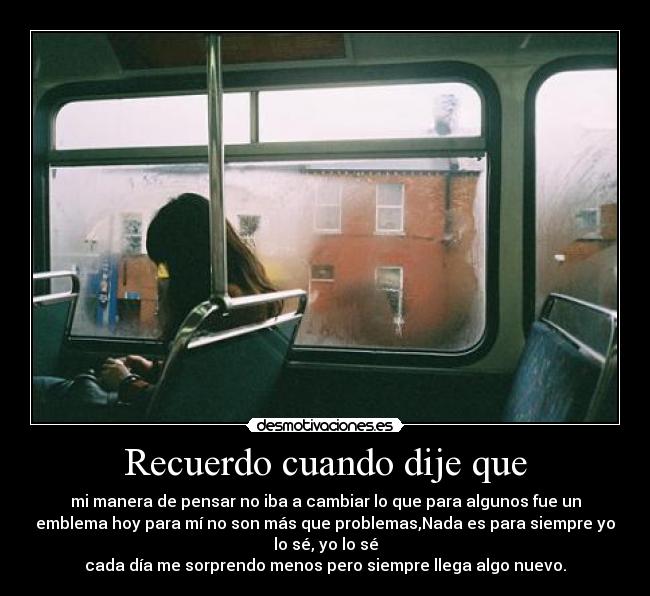 Recuerdo cuando dije que -