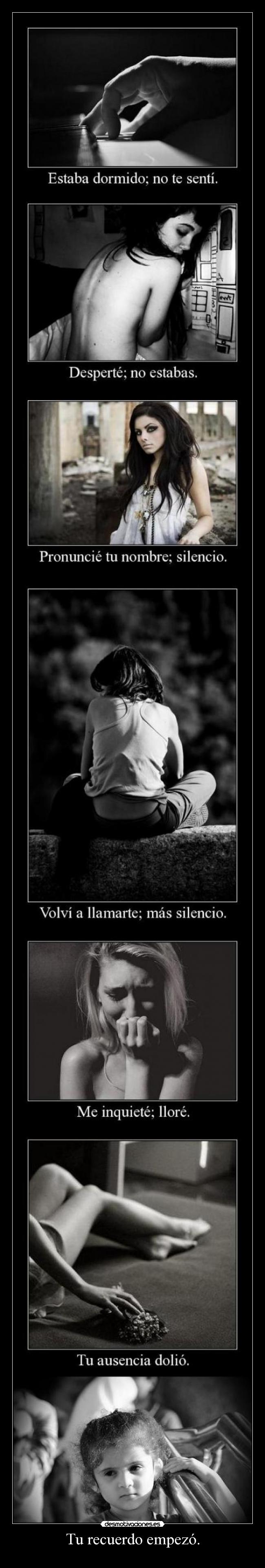 Tu recuerdo empezó. -