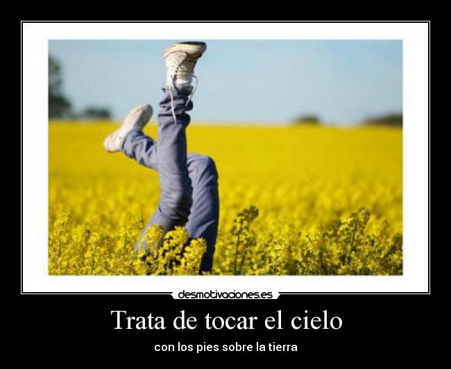 Trata de tocar el cielo -