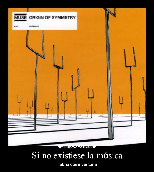 Si no existiese la música - habría que inventarla