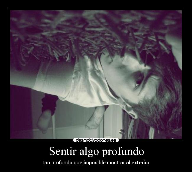 carteles sentir algo profundo desmotivaciones