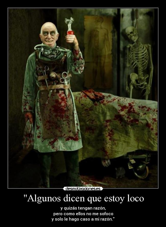 Algunos dicen que estoy loco -