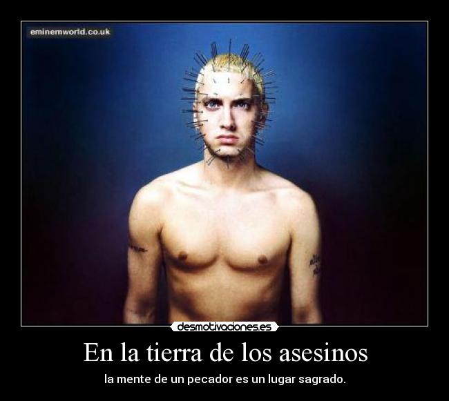 En la tierra de los asesinos - la mente de un pecador es un lugar sagrado.